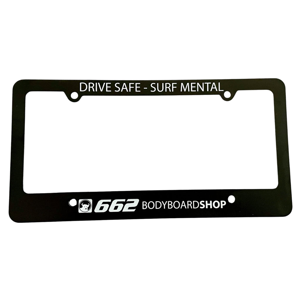 662 Drive Safe - Surf Mental License Plate Frame - 662 Bodyboard Shop
